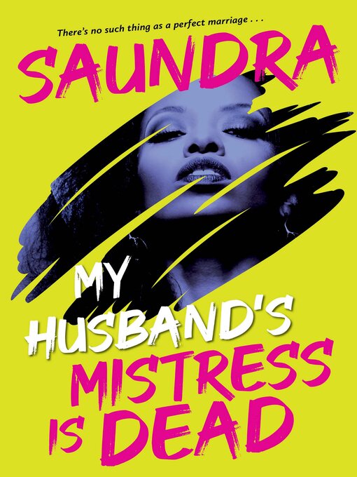 Title details for My Husband's Mistress Is Dead by Saundra - Available